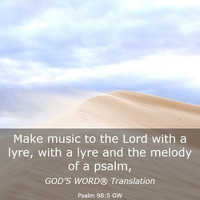 Picture 03 - Psalm 98:5 GW - Make music to the Lord with a lyre, with a lyre - Bible Verse Picture