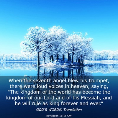 Picture 03 - Revelation 11:15 GW - When the seventh angel blew his trumpet, there - Bible Verse Picture