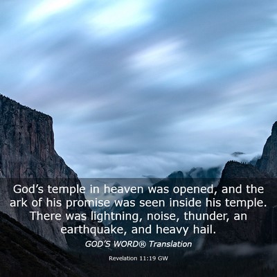 Picture 03 - Revelation 11:19 GW - God’s temple in heaven was opened, and the ark - Bible Verse Picture