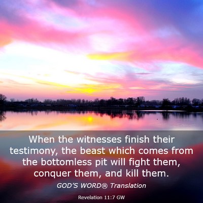 Picture 03 - Revelation 11:7 GW - When the witnesses finish their testimony, the - Bible Verse Picture