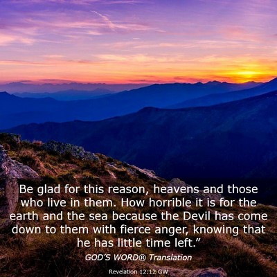 Picture 03 - Revelation 12:12 GW - Be glad for this reason, heavens and those who - Bible Verse Picture