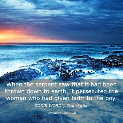 Picture 03 - Revelation 12:13 GW - When the serpent saw that it had been thrown down - Bible Verse Picture