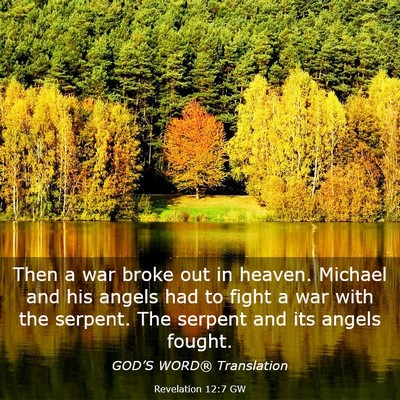 Picture 03 - Revelation 12:7 GW - Then a war broke out in heaven. Michael and his - Bible Verse Picture