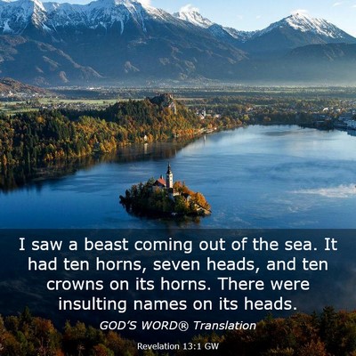 Picture 03 - Revelation 13:1 GW - I saw a beast coming out of the sea. It had ten - Bible Verse Picture