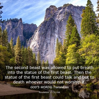 Picture 03 - Revelation 13:15 GW - The second beast was allowed to put breath into - Bible Verse Picture