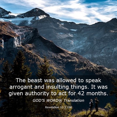 Picture 03 - Revelation 13:5 GW - The beast was allowed to speak arrogant and - Bible Verse Picture