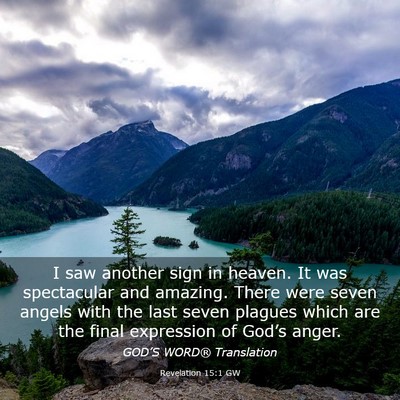 Picture 03 - Revelation 15:1 GW - I saw another sign in heaven. It was spectacular - Bible Verse Picture