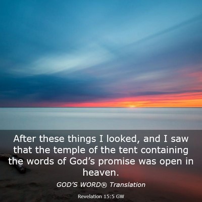 Picture 03 - Revelation 15:5 GW - After these things I looked, and I saw that the - Bible Verse Picture