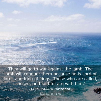 Picture 03 - Revelation 17:14 GW - They will go to war against the lamb. The lamb - Bible Verse Picture
