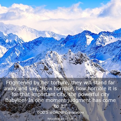 Picture 03 - Revelation 18:10 GW - Frightened by her torture, they will stand far - Bible Verse Picture