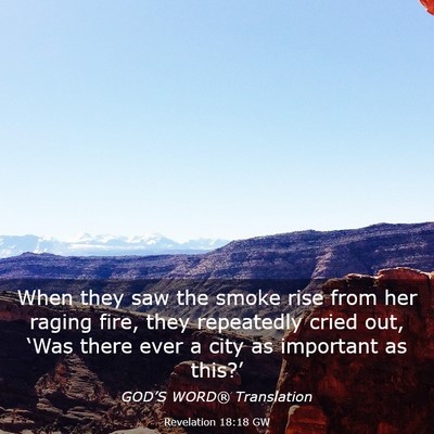 Picture 03 - Revelation 18:18 GW - When they saw the smoke rise from her raging - Bible Verse Picture