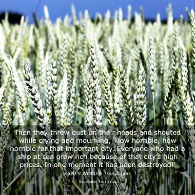 Picture 03 - Revelation 18:19 GW - Then they threw dust on their heads and shouted - Bible Verse Picture