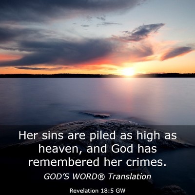 Picture 03 - Revelation 18:5 GW - Her sins are piled as high as heaven, and God has - Bible Verse Picture