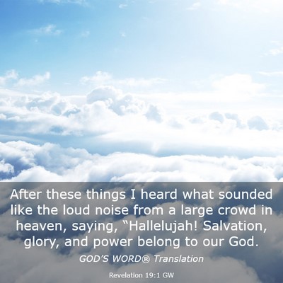 Picture 03 - Revelation 19:1 GW - After these things I heard what sounded like the - Bible Verse Picture