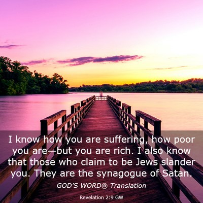 Picture 03 - Revelation 2:9 GW - I know how you are suffering, how poor you - Bible Verse Picture