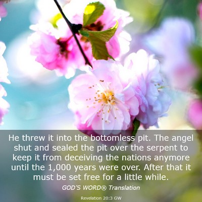 Picture 03 - Revelation 20:3 GW - He threw it into the bottomless pit. The angel - Bible Verse Picture