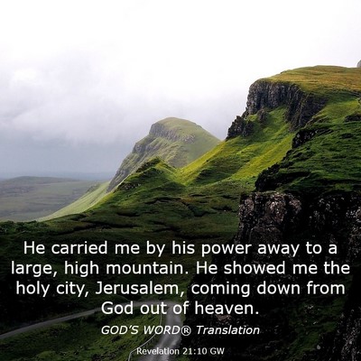 Picture 03 - Revelation 21:10 GW - He carried me by his power away to a large, high - Bible Verse Picture