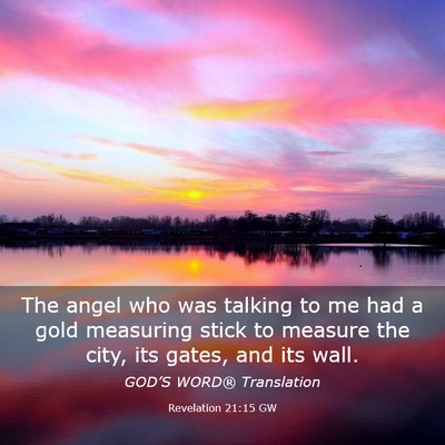 Picture 03 - Revelation 21:15 GW - The angel who was talking to me had a gold - Bible Verse Picture