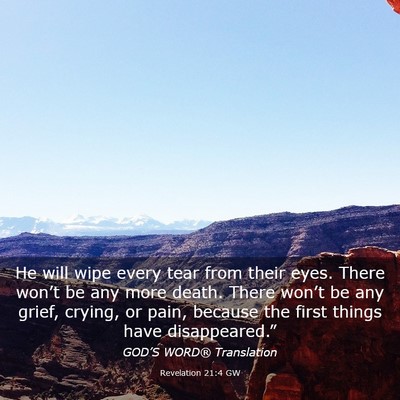 Picture 03 - Revelation 21:4 GW - He will wipe every tear from their eyes. There - Bible Verse Picture
