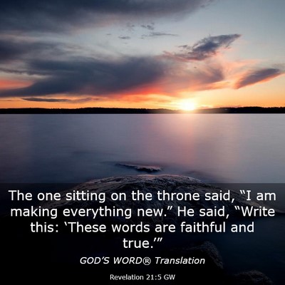Picture 03 - Revelation 21:5 GW - The one sitting on the throne said, “I am - Bible Verse Picture