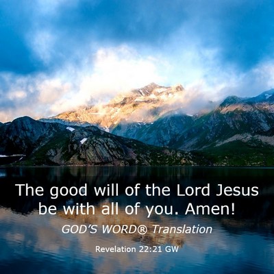 Picture 03 - Revelation 22:21 GW - The good will of the Lord Jesus be with all of - Bible Verse Picture