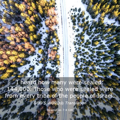 Picture 03 - Revelation 7:4 GW - I heard how many were sealed: 144,000. Those who - Bible Verse Picture