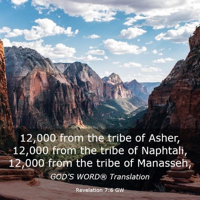 Picture 03 - Revelation 7:6 GW - 12,000 from the tribe of Asher, 12,000 from the - Bible Verse Picture
