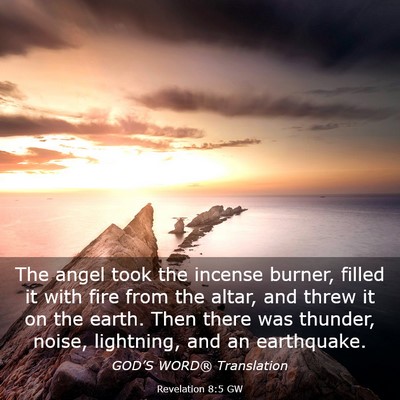 Picture 03 - Revelation 8:5 GW - The angel took the incense burner, filled it with - Bible Verse Picture