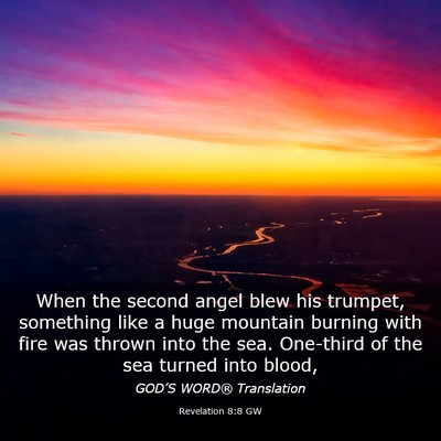 Picture 03 - Revelation 8:8 GW - When the second angel blew his trumpet, something - Bible Verse Picture