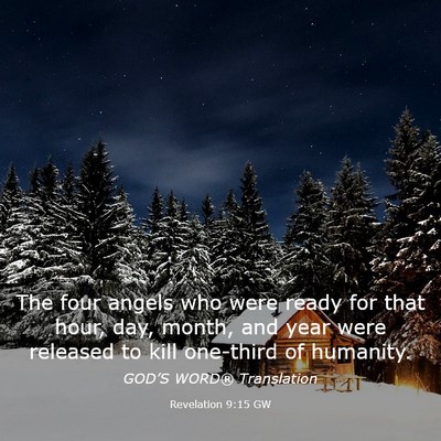 Picture 03 - Revelation 9:15 GW - The four angels who were ready for that hour, - Bible Verse Picture