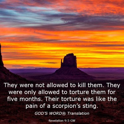 Picture 03 - Revelation 9:5 GW - They were not allowed to kill them. They were - Bible Verse Picture