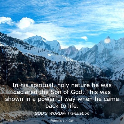 Picture 03 - Romans 1:4 GW - In his spiritual, holy nature he was declared the - Bible Verse Picture