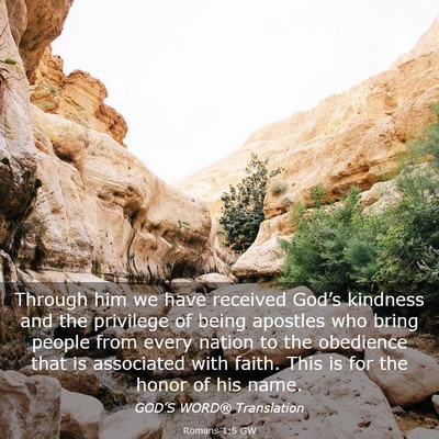 Picture 03 - Romans 1:5 GW - Through him we have received God’s kindness and - Bible Verse Picture