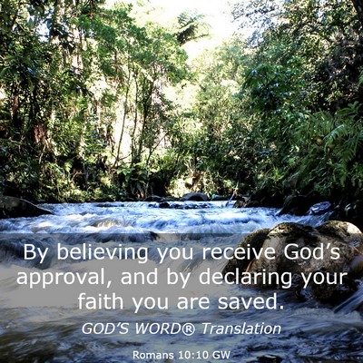 Picture 03 - Romans 10:10 GW - By believing you receive God’s approval, and by - Bible Verse Picture