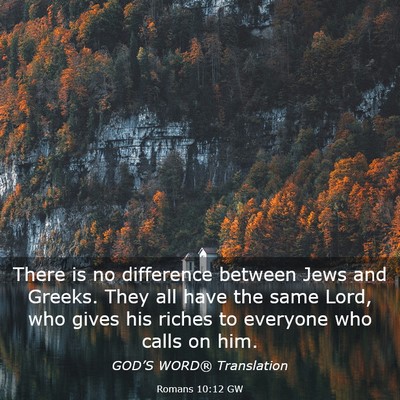 Picture 03 - Romans 10:12 GW - There is no difference between Jews and Greeks. - Bible Verse Picture