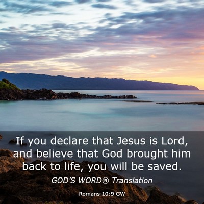 Picture 03 - Romans 10:9 GW - If you declare that Jesus is Lord, and believe - Bible Verse Picture