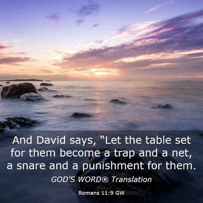 Picture 03 - Romans 11:9 GW - And David says, “Let the table set for them - Bible Verse Picture