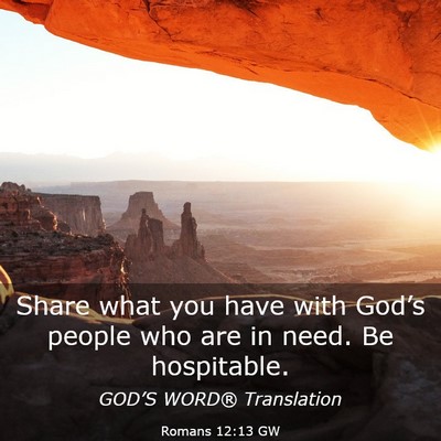 Picture 03 - Romans 12:13 GW - Share what you have with God’s people who are - Bible Verse Picture