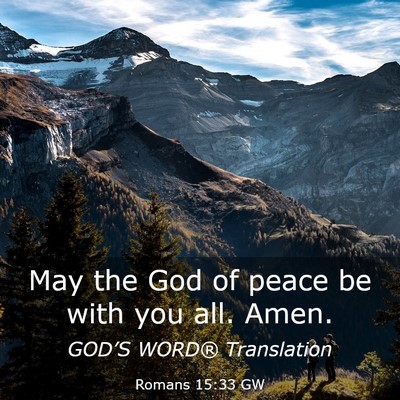 Picture 03 - Romans 15:33 GW - May the God of peace be with you all. - Bible Verse Picture