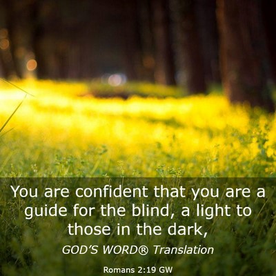 Picture 03 - Romans 2:19 GW - You are confident that you are a guide for the - Bible Verse Picture
