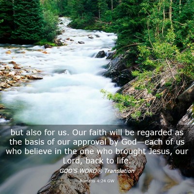 Picture 03 - Romans 4:24 GW - but also for us. Our faith will be regarded as - Bible Verse Picture
