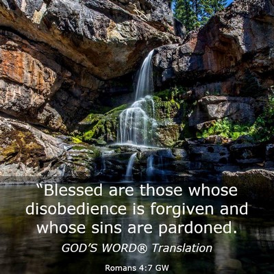 Picture 03 - Romans 4:7 GW - “Blessed are those whose disobedience is - Bible Verse Picture