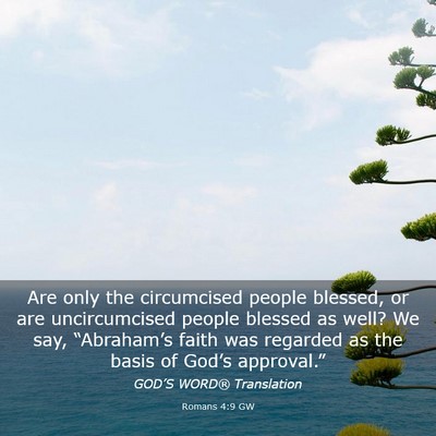 Picture 03 - Romans 4:9 GW - Are only the circumcised people blessed, or are - Bible Verse Picture