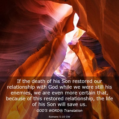 Picture 03 - Romans 5:10 GW - If the death of his Son restored our relationship - Bible Verse Picture