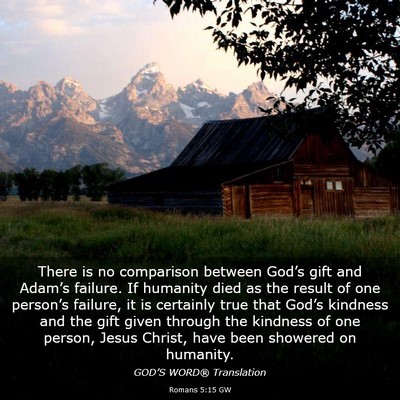 Picture 03 - Romans 5:15 GW - There is no comparison between God’s gift and - Bible Verse Picture