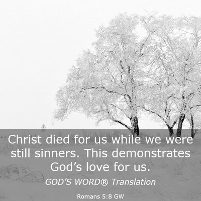 Picture 03 - Romans 5:8 GW - Christ died for us while we were still sinners. - Bible Verse Picture