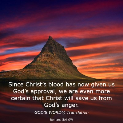 Picture 03 - Romans 5:9 GW - Since Christ’s blood has now given us God’s - Bible Verse Picture
