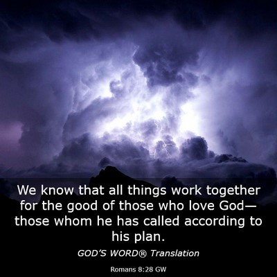 Picture 03 - Romans 8:28 GW - We know that all things work together for the - Bible Verse Picture
