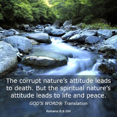 Picture 03 - Romans 8:6 GW - The corrupt nature’s attitude leads to death. - Bible Verse Picture