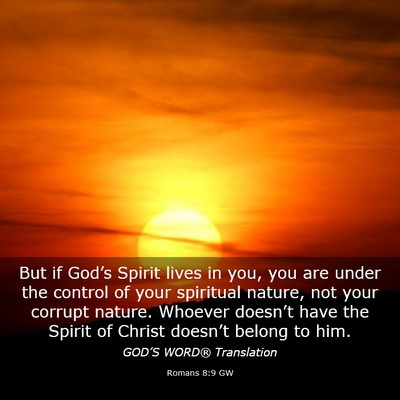 Picture 03 - Romans 8:9 GW - But if God’s Spirit lives in you, you are under - Bible Verse Picture